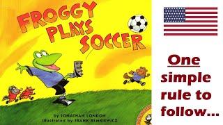 FROGGY PLAYS SOCCER by Jonathan London. Audio book read ALOUD Age 3-8 reading Level L