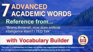 7 Advanced Academic Words Ref from "Briana Brownell: How does artificial intelligence learn? | TED"