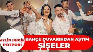 Aylin Demir - Bahçe Duvarından Aştım - Şişeler - Potpori Oyun Havası