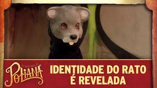 Identidade do Rato é revelada | As Aventuras de Poliana - Melhores Momentos