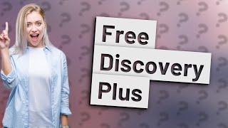 How do I get Discovery Plus for free?