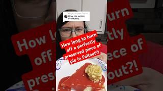 How long to burn off a perfectly preserved piece of pie in Fallout 4?! #questcreatorpartner