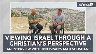 Making Amazing TV in Israel – An Interview with TBN Israel's Mati Shoshani | InGrace