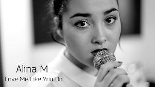 Ellie Goulding - Love Me Like You Do (Alina M acoustic cover)