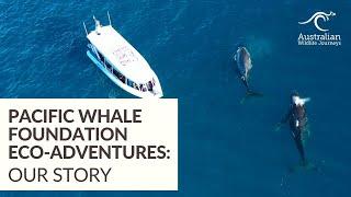 Pacific Whale Foundation Eco-Adventures Australia: Our Story | Australian Wildlife Journeys