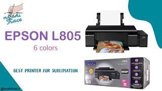 EPSON L805 l Unboxing, Installation and Review l Best Sublimation Printer