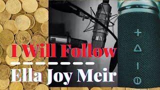 I Will Follow - Ella Joy Meir || Media Make Money