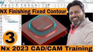 NX 12 CAM Cnc Programming finishing tutorial | Nx 12 fixed contour finishing tutorial