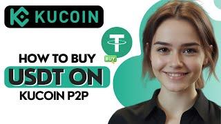 How to Buy USDT on Kucoin P2P