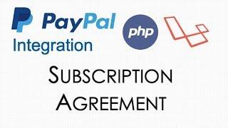 Paypal Payment Integration | Subscription Agreement #12