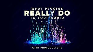 What Are Plugins REALLY Doing To Your Audio?