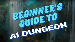 Absolute Beginner’s Guide To AI Dungeon