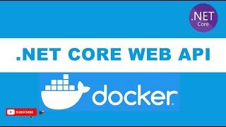 Containerizing an ASP.Net Core 6.0 Web API with Docker and Visual Studio 2022