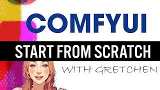 ComfyUI Starting from Scratch! Beginners guide!