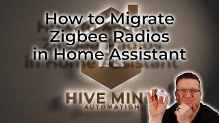 How to Migrate Zigbee Radios in Home Assistant