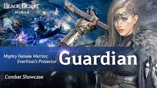 The Mighty Protector of Everfrost, "Guardian" Combat Showcase | Black Desert Mobile