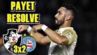 3 PONTOS NA CONTA DO PAYet | VASCO 3x2 BAHIA