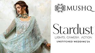 Mushq STARDUST Wedding Unstitched Collection’24