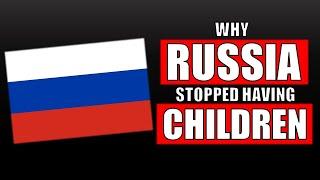 Why are Russians Not Having Children Anymore? (Russia I)