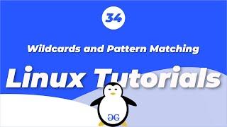 Linux Tutorials | Wildcards and Pattern Matching | GeeksforGeeks