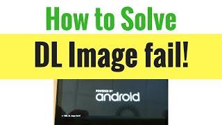 How can we Fix Tool DL Image Fail Any Mobile Phone MTK