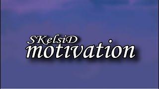 SKelsiD- Motivation (audio only)