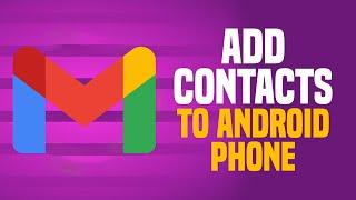 How To Add Gmail Contacts To Android Phone (EASY!)