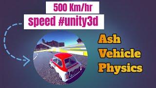 500 Km/hr speed #unity3d || Ash Vehicle Physics (on sale 50% off)