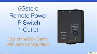 5Gstore Remote Power IP Switch 1 Outlet - Out of the Box Demo with Zero Configuration