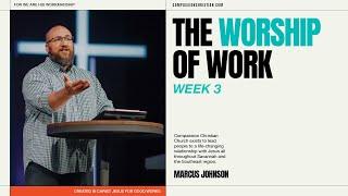 Good Work | Work As Worship | Marcus Johnson