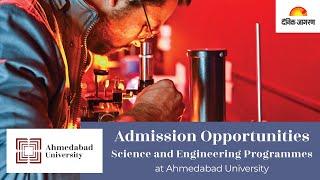 Let’s explore Admission Opportunities in Science and Engineering Courses at Ahmedabad University!