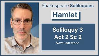 Hamlet Soliloquy Analysis 3: O what a rogue and peasant slave am I! (Act 2 Sc 2)