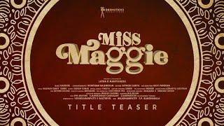 Miss Maggie - Firstlook Title Teaser| Yogi Babu, Rangaraj & Aathmika| Latha| Karthik| Drumsticks