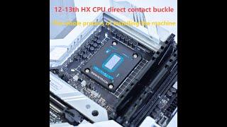 The 12-13 generation HX CPU dedicated core direct contact bracket is installed in the whole process