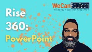 How to bring in your PowerPoint presentation into Rise 360