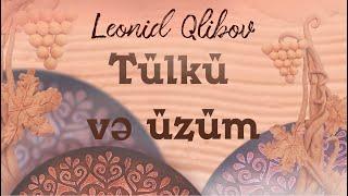 "Tülkü və üzüm" — bu, Ukrayna klassik yazıçısı Leonid Qlibovun