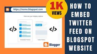 How to Embed Twitter Feed on Blogspot Website | Insert Twitter Post Widget  on Blogger in Hindi