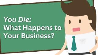 What Happens to Your Business If You Die? | Explained