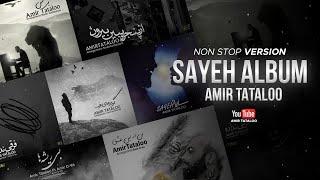 Amir Tataloo - Sayeh Album ( Non Stop Version )