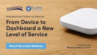 White Label Networking Solutions - Plasma Cloud Webinar Hosted by Streakwave
