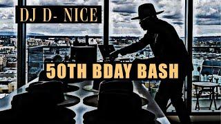 DJ D- NICE | 50th BIRTHDAY BASH |CLUB QUARANTINE