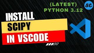 How to Install Scipy in Visual Studio Code (Windows & Mac) [2024]