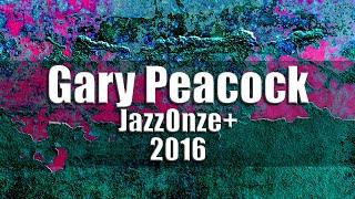 Gary Peacock Trio (Marc Copland, Joey Baron) - JazzOnze+ Festival Lausanne 2016 [radio broadcast]