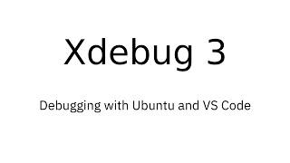 Xdebug 3: Setting up Apache, PHP, VS Code, and Xdebug in 10 minutes