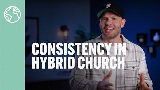 How to Create Consistency and Build Trust in Your Hybrid Church Experiences