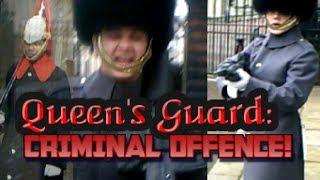 Queen's Guard: CRIMINAL OFFENCE!