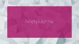 Andy Horne - appearance