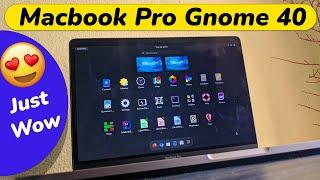 MacBook Pro + Gnome 40 + Fedora 34 =  | Best Linux Distro For Macbook