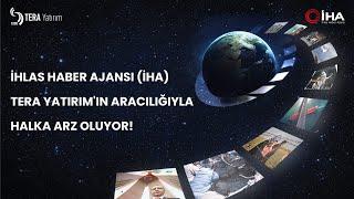 Tera Yatırım'ın  Aracılık Ettiği İhlas Haber Ajansı (İHA)  Halka Arz Ediliyor