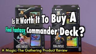 Is it Worth It To Buy A Final Fantasy Commander Deck? Maybe. A Magic: The Gathering Product Review